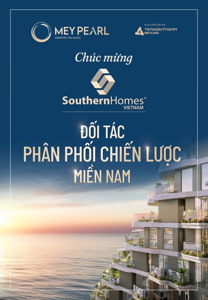 Southern Homes Việt Nam trở thành nhà phân phối chiến lược miền Nam dự án Meypearl Harmony Phú Quốc